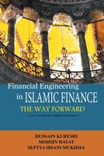 Financial Engineering in Islamic Finance the Way Forward af Hussain Kureshi