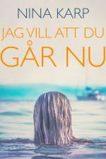 Jag vill att du går nu af Nina Karp