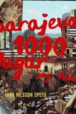 Sarajevo 1000 dagar - jag Alma af Anna Nilsson Spets