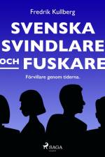 Svenska svindlare och fuskare af Fredrik Kullberg