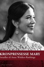 Kronprinsesse Mary fortæller til Anne Wolden-Ræthinge af Anne Wolden-Ræthinge