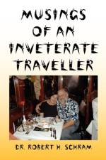 Musings of an Inveterate Traveller af Robert H Schram