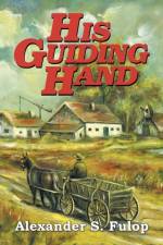 His Guiding Hand af Alexander S Fulop