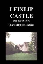 Leixlip Castle, Melmoth the Wanderer, The Mysterious Mansion, The Flayed Hand, The Ruins of the Abbey of Fitz-Martin, and The Mysterious Spaniard af Robert Maturin