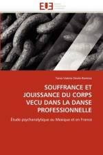 Souffrance Et Jouissance Du Corps Vecu Dans La Danse Professionnelle af Ramirez-T