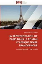 La Representation de Paris Dans Le Roman d''afrique Noire Francophone af Kuietche Fonkou-A