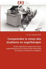 Comprendre Le Stress Des  tudiants En Ergoth rapie af Delneufcourt-S