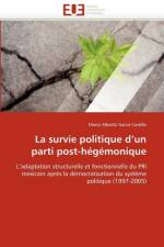 La Survie Politique d''un Parti Post-H g monique af Castillo-M