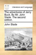 The Adventures of Jerry Buck. by Mr. John Slade. the Second Edition. af John Slade