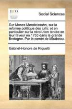 Sur Moses Mendelssohn, Sur La Reforme Politique Des Juifs af Gabriel-Honoré de Riquetti