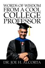 Words of Wisdom from a Cool College Professor af Dr Joe H Alcorta
