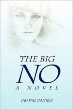 The Big No - A Novel af Graeme Daniels