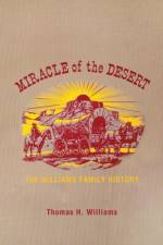 Miracle of the Desert af Thomas H Williams