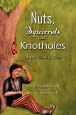 Nuts, Squirrels and Knotholes in the Family Tree af Dan Steinbeck