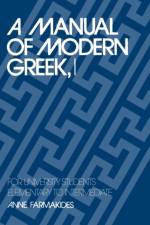 A Manual of Modern Greek, I af Anne Farmakides