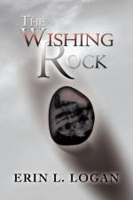 The Wishing Rock af Erin L Logan