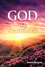 God is a Homeopath af Gerard Bocquee