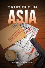 Crucible in Asia af Clint Granger