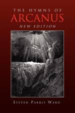 The Hymns of Arcanus (New Edition) af Dr Steven Parris Ward