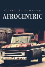Afrocentric af Garry A Johnson