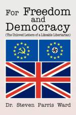 For Freedom and Democracy af Dr Steven Parris Ward