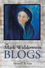 The Mark Widdowson Blogs af Adrian G R Scott