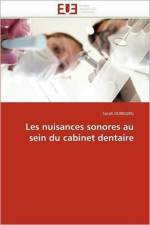 Les Nuisances Sonores Au Sein Du Cabinet Dentaire af Dubourg-S