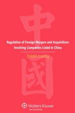 Regulation of Foreign Mergers and Acquisitions Involving Listed Companies in the People’s Republic of China af ZHANG Lusong