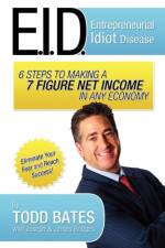 6 Steps To Making a 7 Figure Net Income In Any Economy af Todd Bates