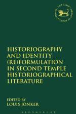 Historiography and Identity (Re)formulation in Second Temple Historiographical Literature