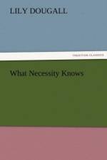 What Necessity Knows af Lily Dougall