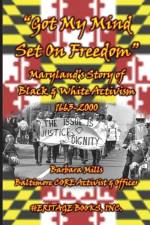 Got My Mind Set on Freedom Maryland's Story of Black & White Activism, 1663-2000 af Professor Barbara Mills