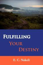 Fulfilling Your Destiny af Celestine E Nakeli
