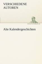 Alte Kalendergeschichten af Verschiedene Autoren