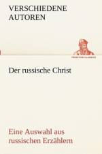 Der Russische Christ. Eine Auswahl Aus Russischen Erzahlern af Verschiedene Autoren