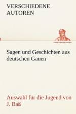 Sagen und Geschichten aus deutschen Gauen af Verschiedene Autoren