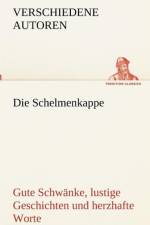 Die Schelmenkappe. Gute Schwanke, lustige Geschichten und herzhafte Worte