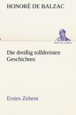 Die Dreissig Tolldreisten Geschichten - Erstes Zehent af Honore de Balzac