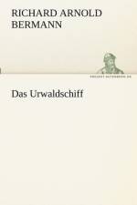 Das Urwaldschiff af Richard Arnold Bermann