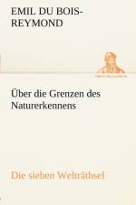 Uber Die Grenzen Des Naturerkennens - Die Sieben Weltrathsel af Emil du Bois-Reymond