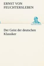 Der Geist Der Deutschen Klassiker af Ernst von Feuchtersleben