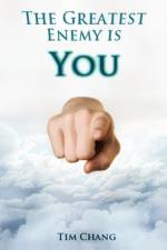 The Greatest Enemy is You! af Tim Chang