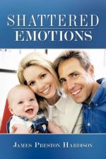 Shattered Emotions af James Preston Hardison