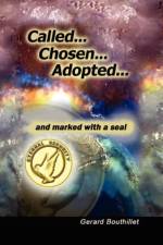 Called.Chosen.Adopted.and Marked With a Seal af Gerard Bouthillet