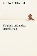 Flagranti Und Andere Heiterkeiten af Ludwig Hevesi