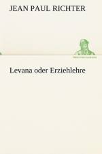 Levana Oder Erziehlehre af Jean Paul Richter