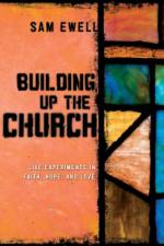 Building Up the Church af Sam Ewell