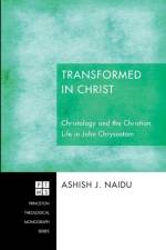 Transformed in Christ af Ashish J. Naidu