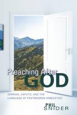 Preaching After God af Phil Snider