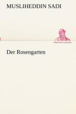 Der Rosengarten af Musliheddîn Sádî